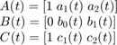 $$ \begin{array} {l}&#10;A(t) = [1 \; a_1(t) \; a_2(t)] \\&#10;B(t) = [0 \; b_0(t) \; b_1(t)] \\&#10;C(t) = [1 \; c_1(t) \; c_2(t)] \\&#10;\end{array} $$