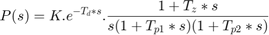 $$P(s) = K.e^{-T_d*s}.\frac{1 + T_z*s}{s(1 + T_{p1}*s)(1 + T_{p2}*s)} $$