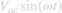 ${V_{ac}}\sin (\omega t)$