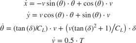 $$\begin{array}{l}
\dot x = - v\sin \left( \theta \right) \cdot \theta + \cos \left( \theta \right) \cdot v\\
\dot y = v\cos \left( \theta \right) \cdot \theta + \sin \left( \theta \right) \cdot v\\
\dot \theta = \left( {{{\tan \left( \delta \right)} \mathord{\left/
 {\vphantom {{\tan \left( \delta \right)} {{C_L}}}} \right.
 \kern-\nulldelimiterspace} {{C_L}}}} \right) \cdot v + \left( {{{v\left( {\tan {{\left( \delta \right)}^2} + 1} \right)} \mathord{\left/
 {\vphantom {{v\left( {\tan {{\left( \delta \right)}^2} + 1} \right)} {{C_L}}}} \right.
 \kern-\nulldelimiterspace} {{C_L}}}} \right) \cdot \delta \\
\dot v = 0.5 \cdot T
\end{array}$$