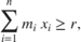 $$\sum_{i=1}^n m_i \; x_i \ge r,$$