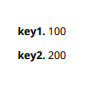 Text displaying two key-value pairs: "key1" with a value of 100, and "key2" with a value of 200.