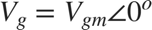 $$V_g=V_{gm} \angle {0} ^o$$