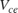 $V_{ce}$
