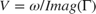 $V = \omega / Imag(\Gamma)$