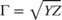 $\Gamma = \sqrt{YZ}$