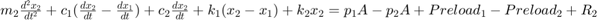 $m_2\frac{d^2x_2}{dt^2}+c_1(\frac{dx_2}{dt}-\frac{dx_1}{dt})+c_2\frac{dx_2}{dt}+k_1(x_2-x_1)+k_2 x_2 = p_1 A-p_2 A +Preload_1-Preload_2+R_2$