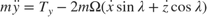 $$ m \ddot{y} = T_y - 2m\Omega \left(\dot{x} \sin{\lambda}+\dot{z}\cos{\lambda}\right) $$