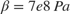 $$ \beta = 7e8\,Pa $$