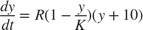 $$\frac{d y}{dt} = R (1 - \frac{y}{K}) (y + 10)$$