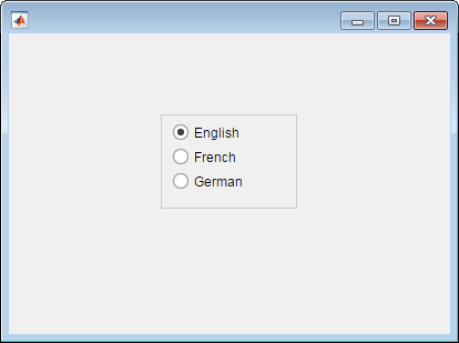 Button group with three radio buttons in a UI figure window. The radio buttons have text "English", "French", and "German".