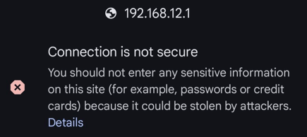 Mobile browser message indicating Connection is not secure when accessing the local IP address 192.168.12.1, with a note about a self‑signed certificate.