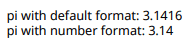 First sentence is pi with default format 3.1416. Second sentence is pi with number format 3.14