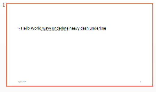 Presentation slide that reads " Hello World wavy underline heavy dash underline", with the text "wavy underline" displayed with a wavy underline, and the text "heavy dash underline" displaying with a heavy dash underline