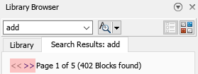 The image shows the top of the Library Browser in docked mode with the keyword "add" in the search box. The Search Results tab is open, and the line of text right below the tab title shows a two arrows, one pointing left and one pointing right, and the text "Page 1 of 4 (304 Blocks found)."