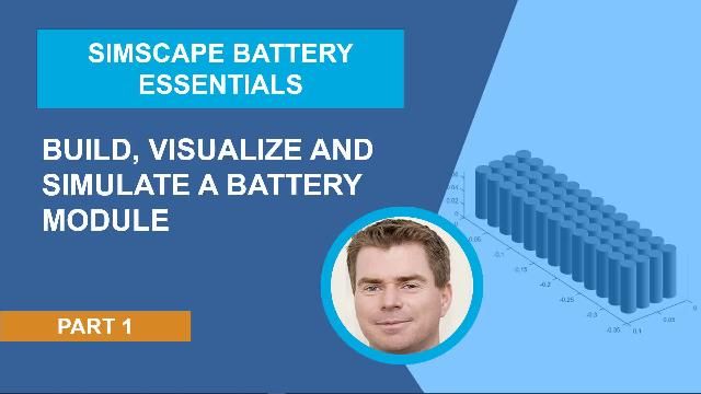  Learn how to build, visualize, and simulate a battery module using Simscape Battery, a new product in the Simscape portfolio.